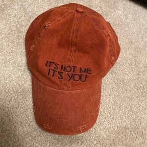 “It’s not me it’s you” hat